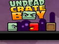 Hra Nemrtvý Crate Boy 