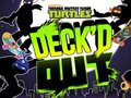 Hra Teenage Mutant Ninja Turtles Deck'd Out
