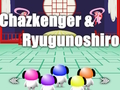 Hra Chazkenger a Ryugunoshiro 